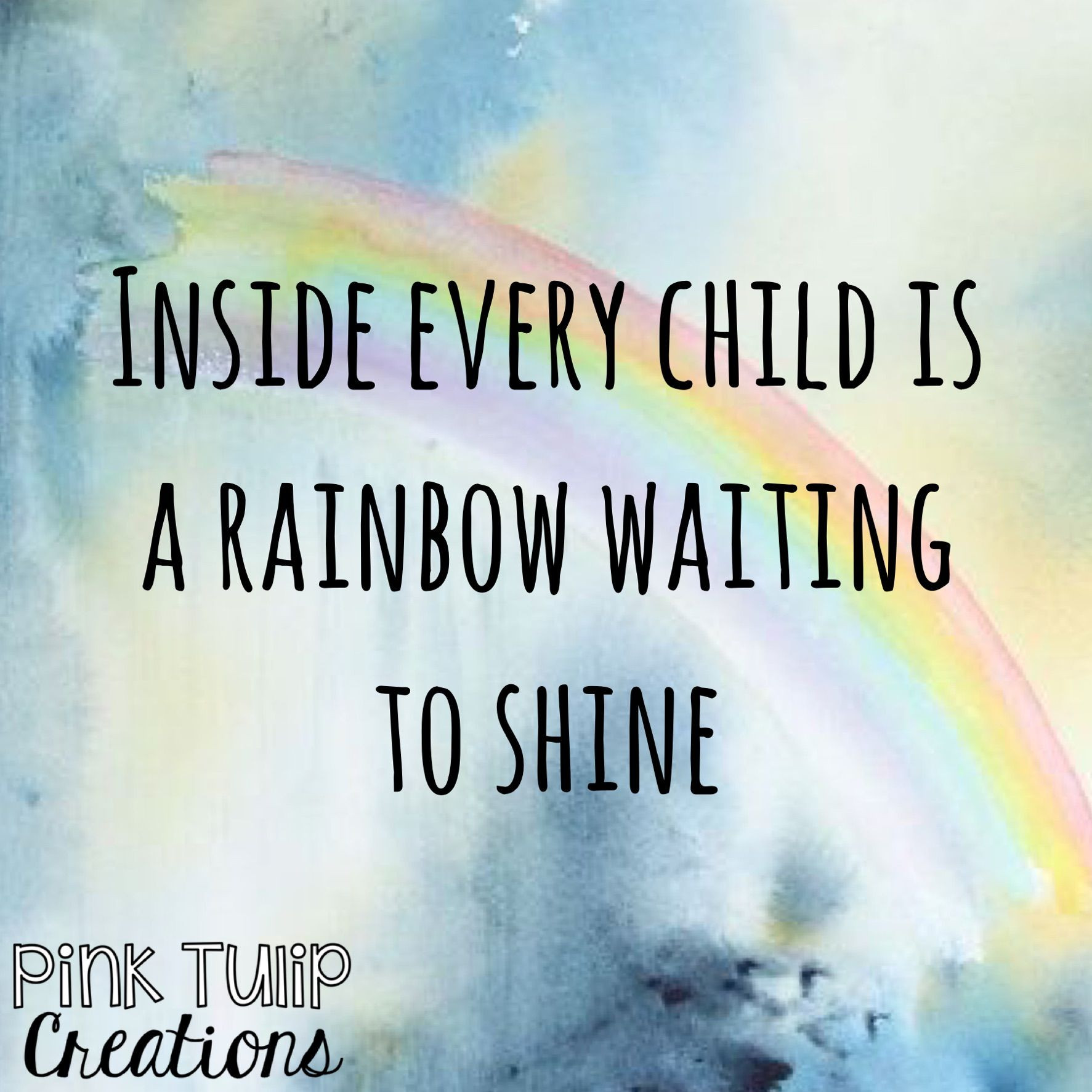 Children Education Quote
 Inside every child is a rainbow waiting to shine