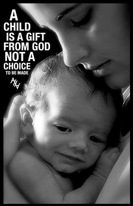 Children Is A Gift From God
 A child is a t from God not a choice to be made
