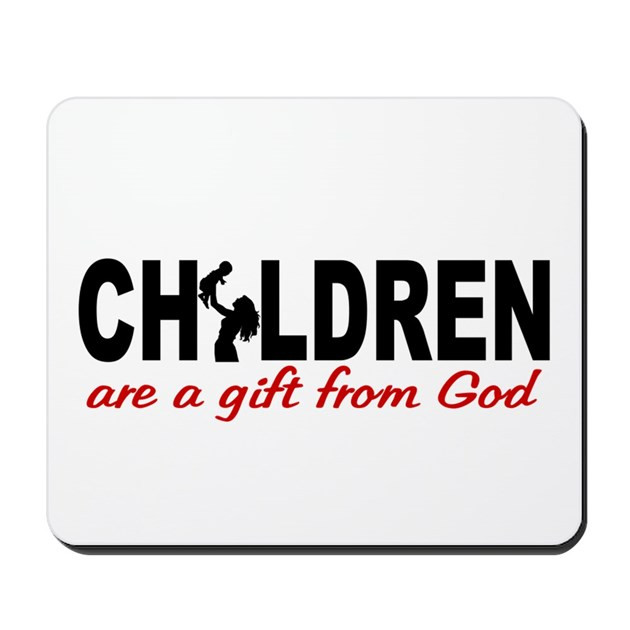 Children Is A Gift From God
 Children Are a Gift from God Mousepad by cloverbelle