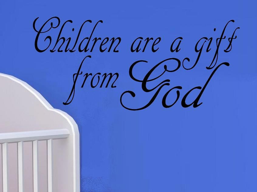 Children Is A Gift From God
 vinyl wall decal quote Children are a t from God
