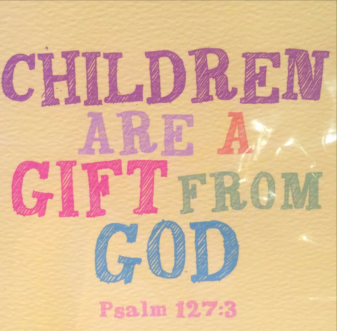 Children Is A Gift From God
 Children are a t from God
