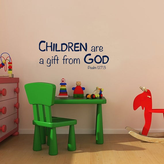 Children Is A Gift From God
 Children are a t from God vinyl decal Nursery Childcare