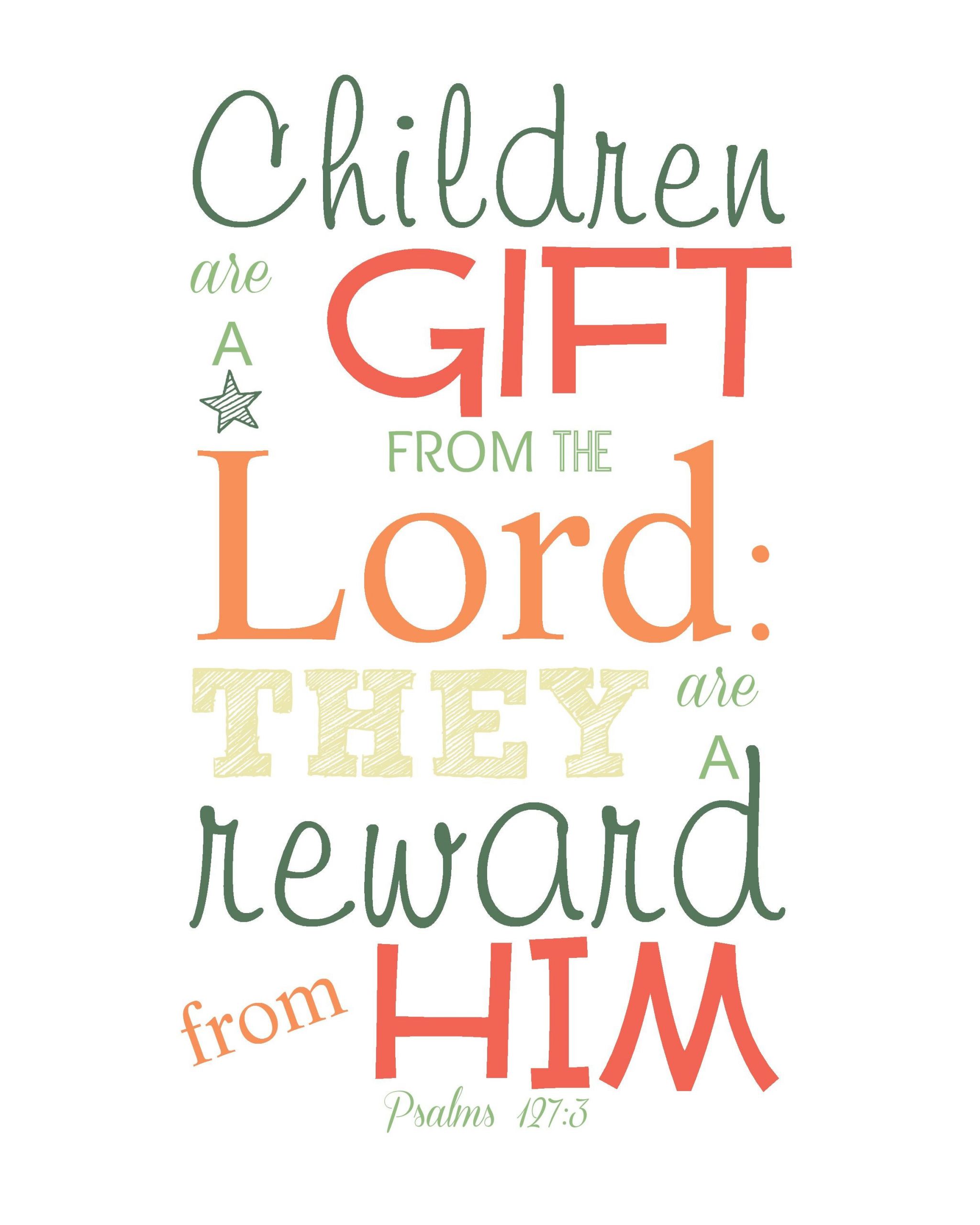 Children Is A Gift From God
 Hope for the Mom of Many Little es Free Printable