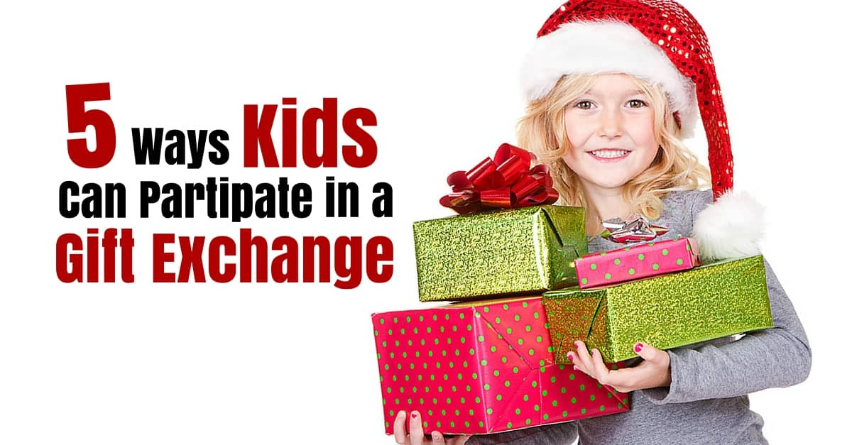 Christmas Gift Exchange Ideas For Kids
 5 Ways Kids Can Participate in a Gift Exchange