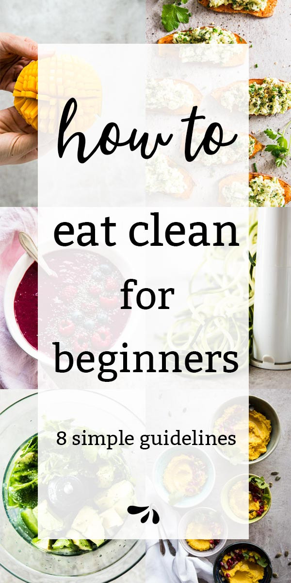 Clean Eating Recipes For Beginners
 What Is Clean Eating 8 Simple Guidelines for Beginners
