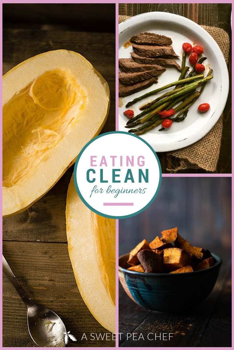 Clean Eating Recipes For Beginners
 Eating Clean For Beginners • A Sweet Pea Chef