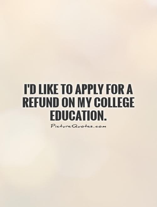College Education Quotes
 Famous Quotes About College Education QuotesGram