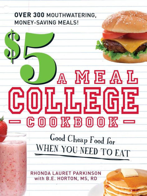 Cooking For Two On A Budget
 The $5 a Meal College Cookbook Good Cheap Food for When