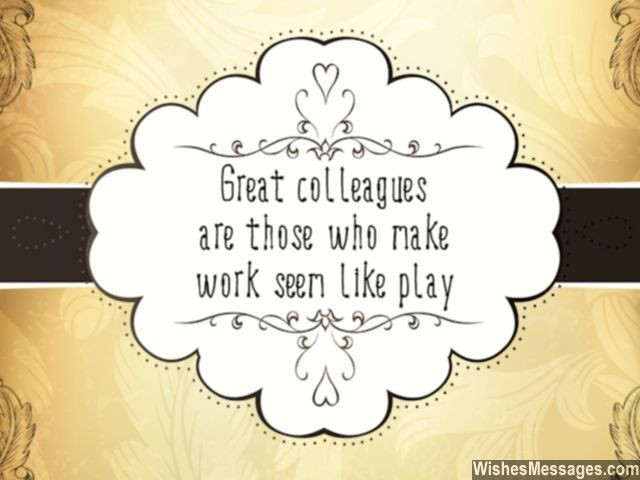Coworker Friendship Quotes
 Quotes about Good coworkers 27 quotes
