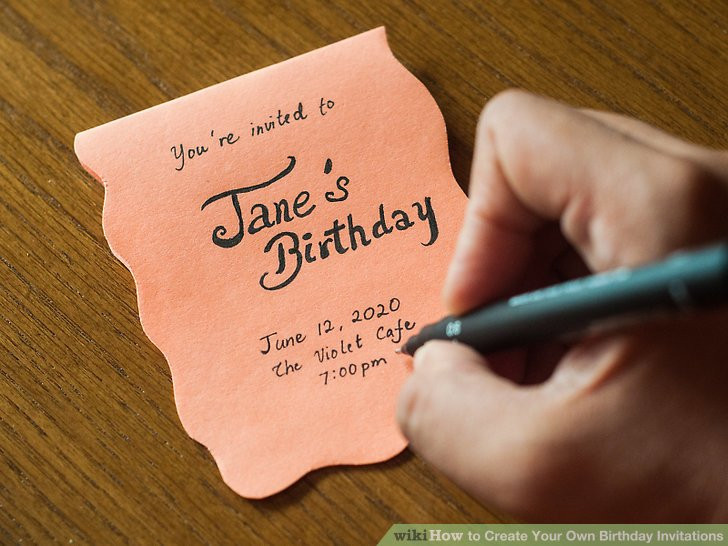 Create Birthday Invitations
 3 Ways to Create Your Own Birthday Invitations wikiHow