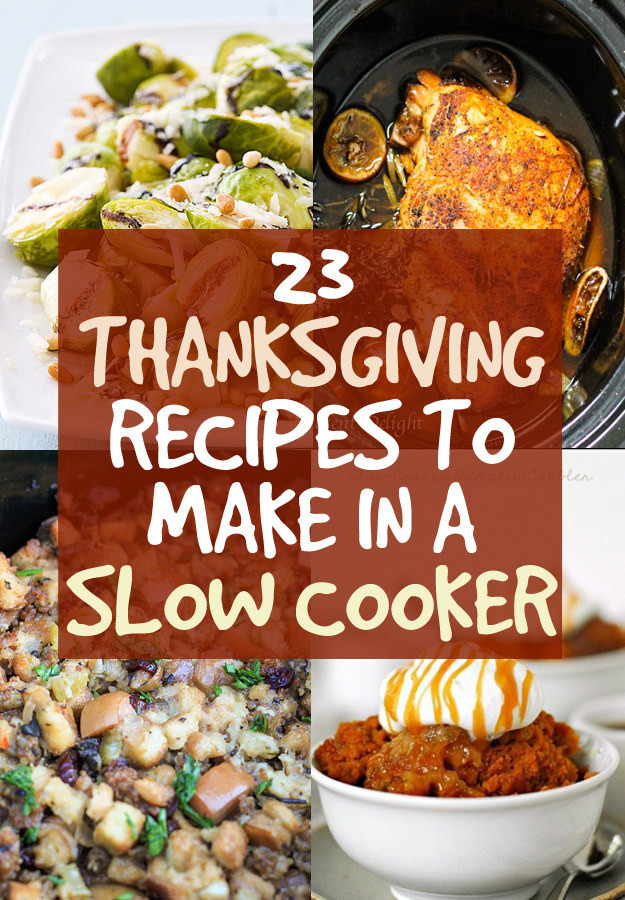 Crock Pot Main Dishes
 23 Thanksgiving Dishes You Can Make In A Crock Pot
