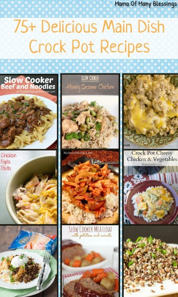 Crock Pot Main Dishes
 75 Delicious Main Dish Crock Pot Recipes