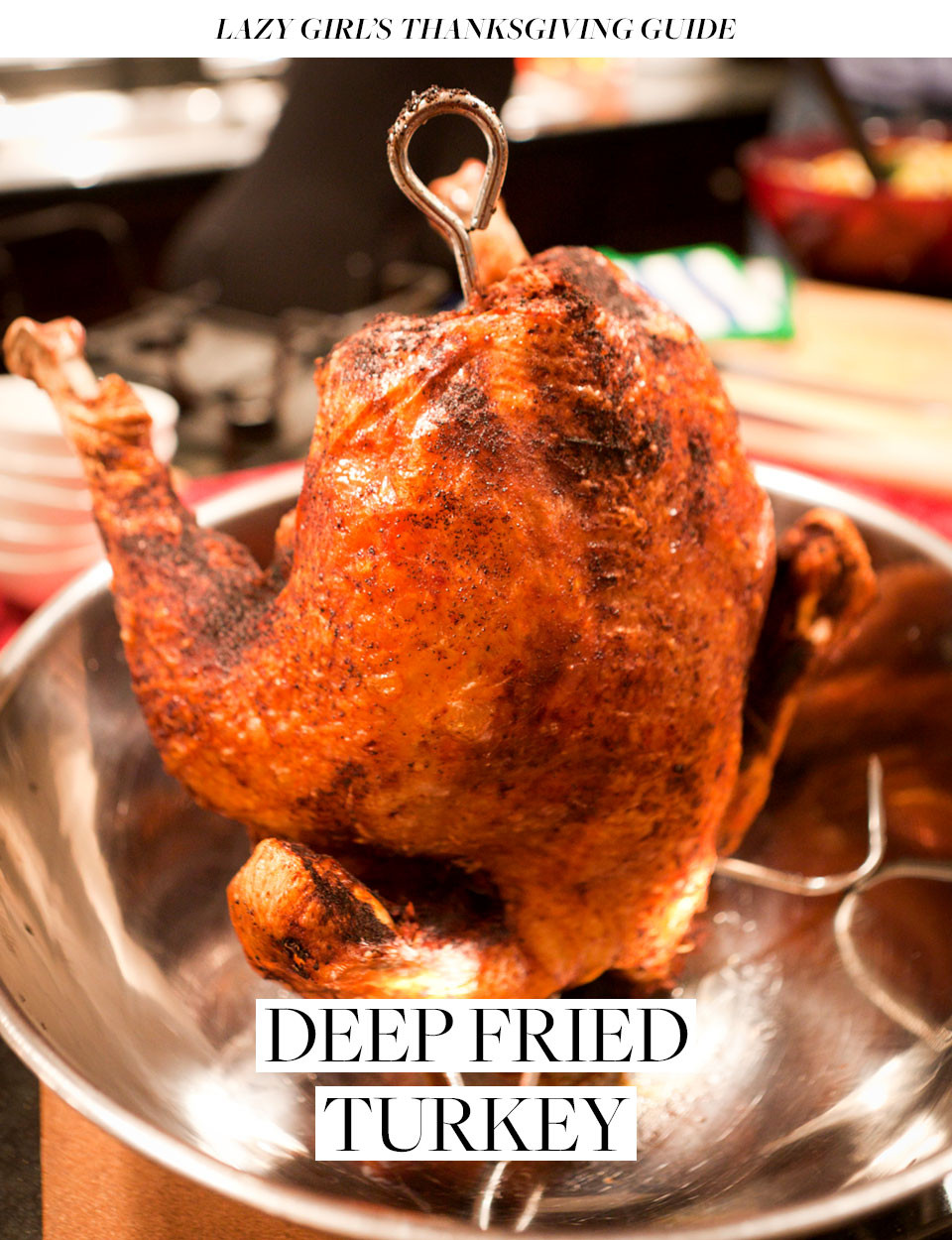 Deep Fried Whole Turkey
 Outsource Some of That Hectic Thanksgiving Cooking With