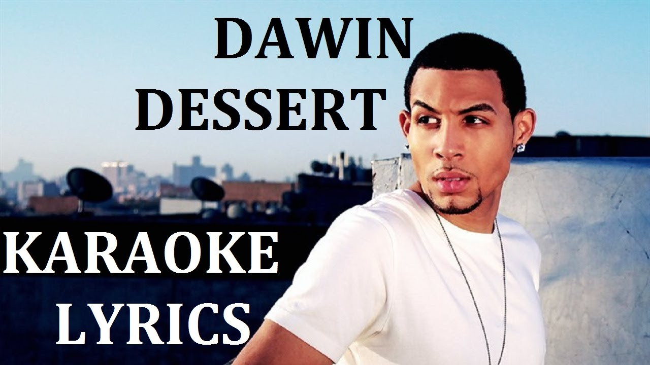 Dessert Lyrics Dawin
 DAWIN DESSERT KARAOKE COVER LYRICS
