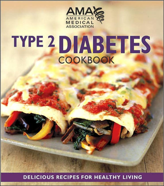 Diabetic Association Recipes
 Type 2 Diabetes Cookbook Delicious Recipes for Healthier