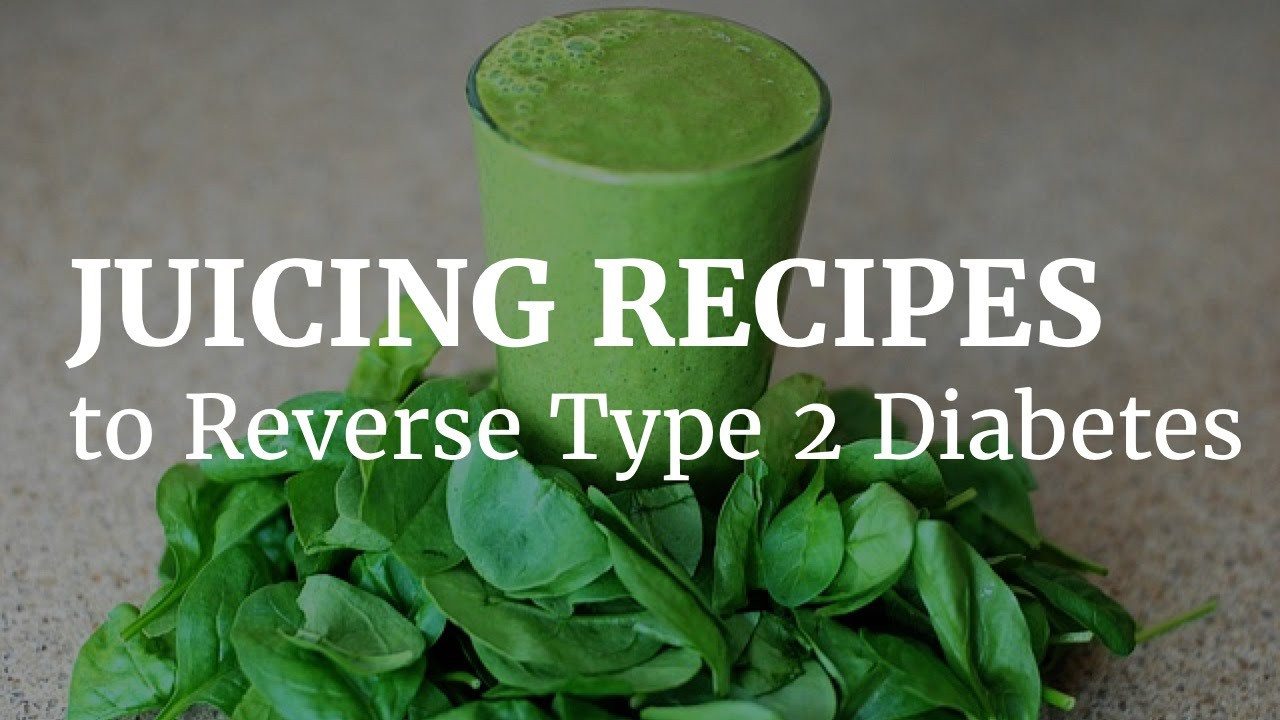 Diabetic Juices Recipes
 Juicing recipes to reverse type 2 diabetes