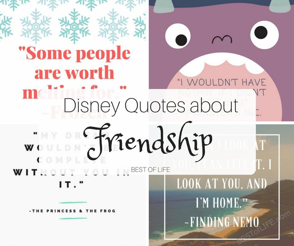 Disney Quotes About Friendship
 Disney Quotes About Friendship The Best of Life