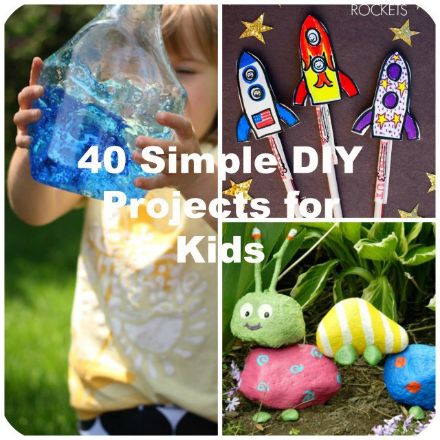 DIY Crafts Kids
 40 Simple DIY Projects for Kids to Make