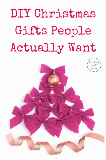 DIY Gifts People Actually Want
 DIY Christmas Gifts People Actually Want LindsayLyall