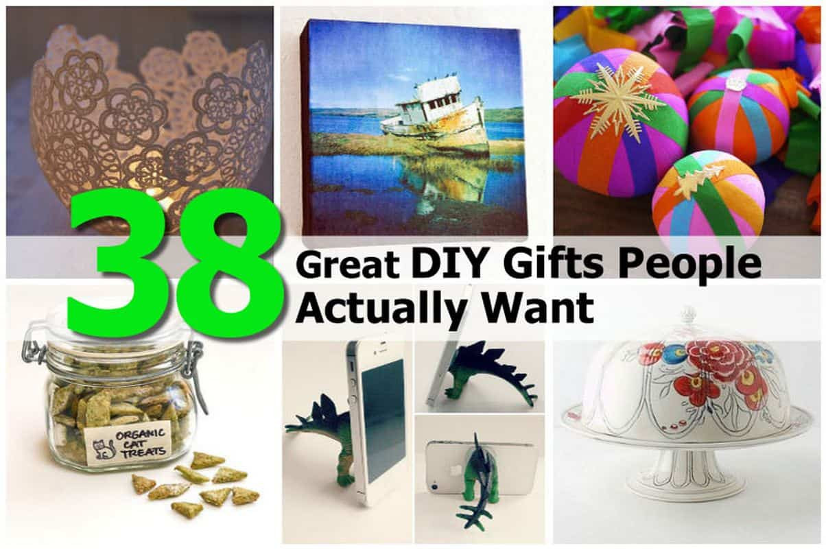 DIY Gifts People Actually Want
 38 Great DIY Gifts People Actually Want