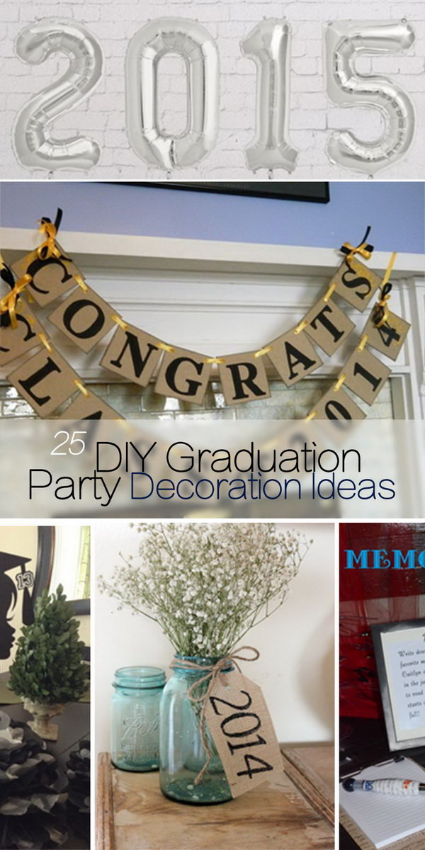 DIY Grad Decorations
 25 DIY Graduation Party Decoration Ideas Hative
