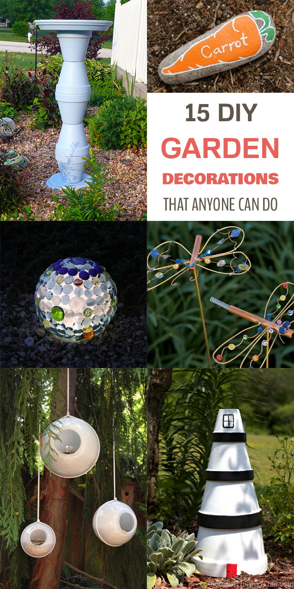 DIY Outdoor Decor Ideas
 15 DIY Garden Decorations That Anyone Can Do