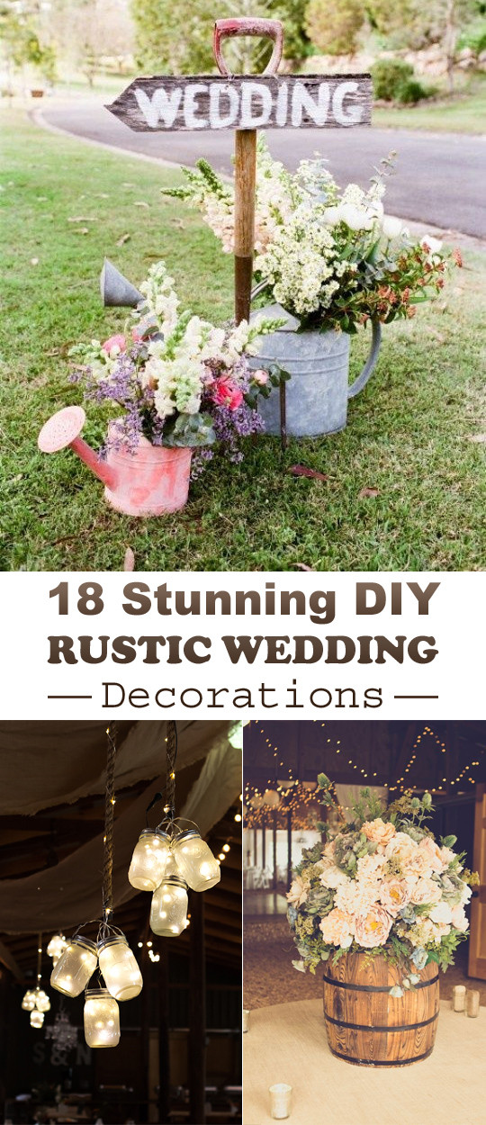 DIY Rustic Weddings
 18 Stunning DIY Rustic Wedding Decorations