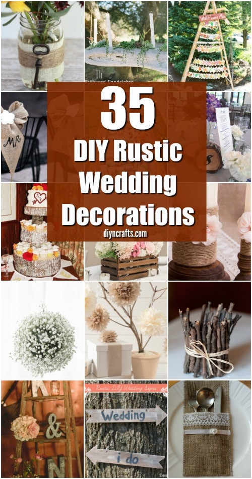 DIY Rustic Weddings
 35 Breathtaking DIY Rustic Wedding Decorations For The