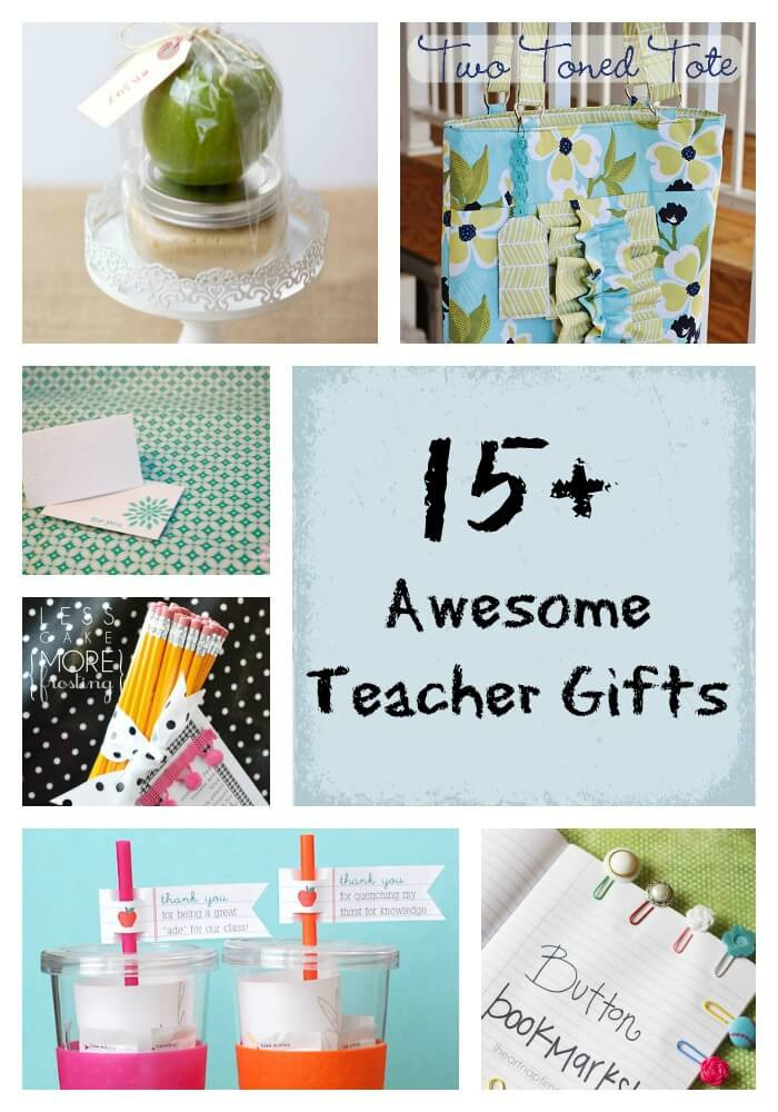 DIY Teacher Gifts Ideas
 15 Awesome Teacher Gift Ideas