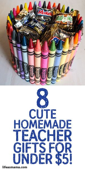 DIY Teacher Gifts Ideas
 10 Cute and Creative Homemade Teacher Gifts For Under $5