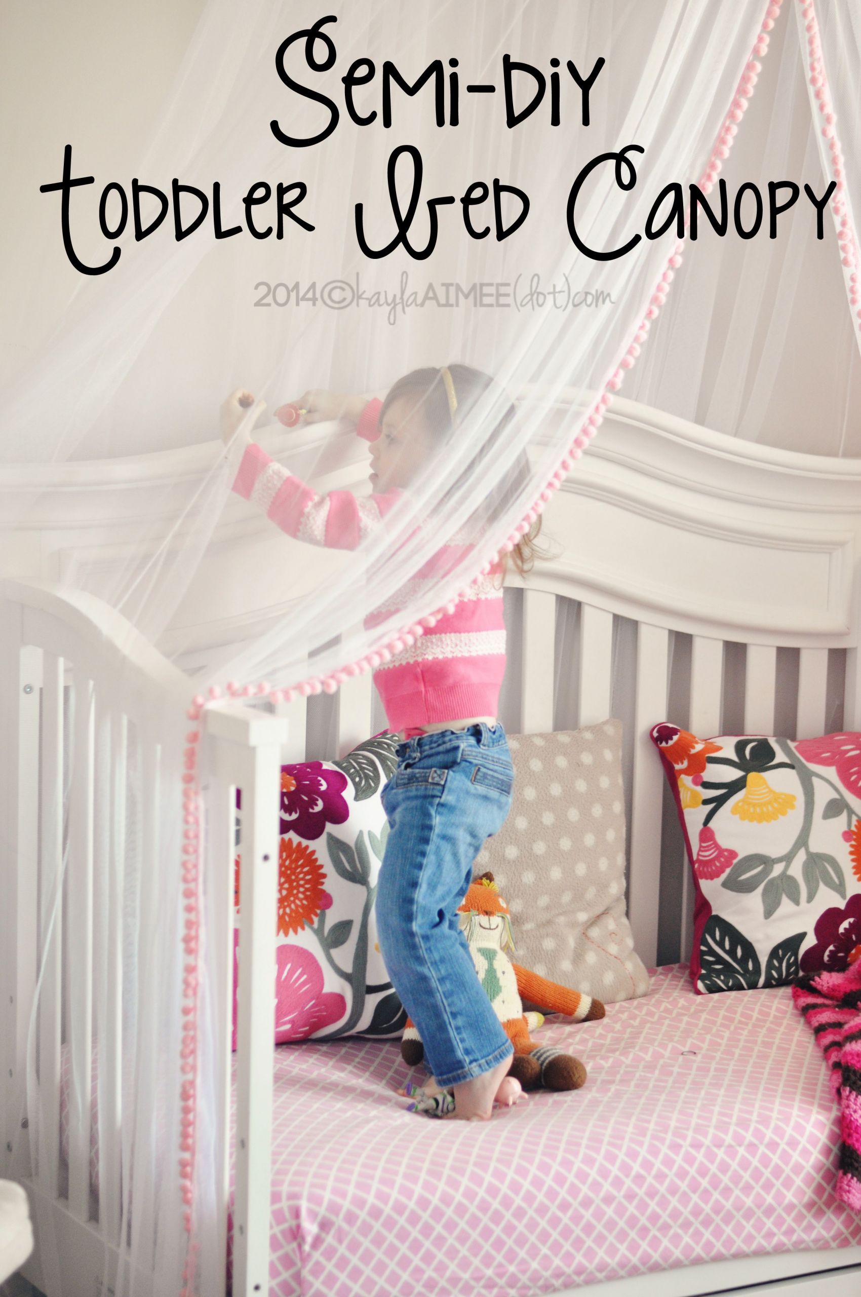 DIY Toddler Bed Tent
 Semi DIY Scarlette’s Cute & Crafty Canopy Bed