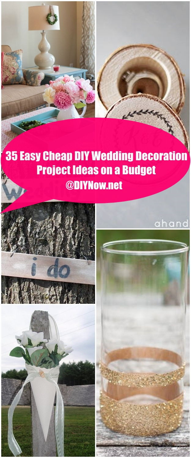 DIY Wedding Ideas On A Budget
 35 Easy Cheap DIY Wedding Decoration Project Ideas on a