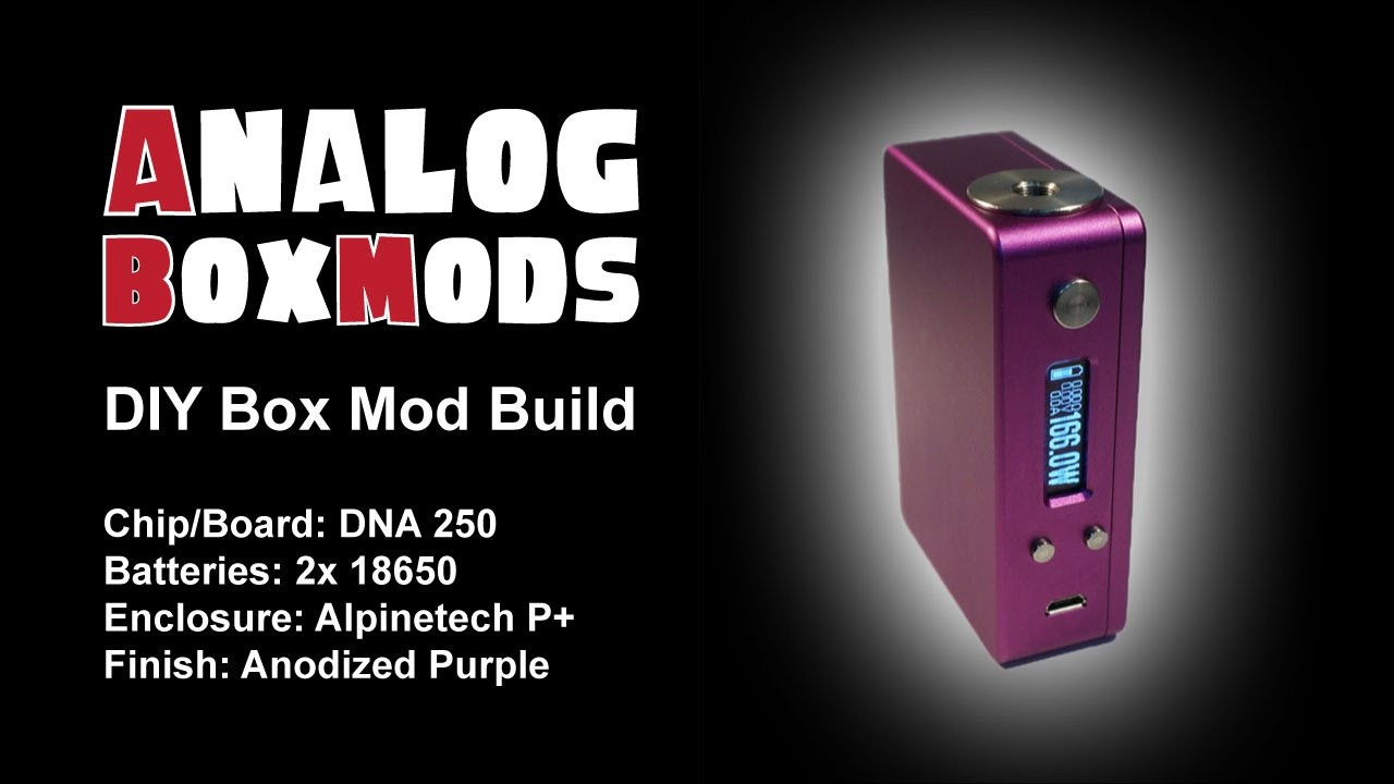 Dna 250 DIY Kit
 DNA 166 DIY Box Mod Build
