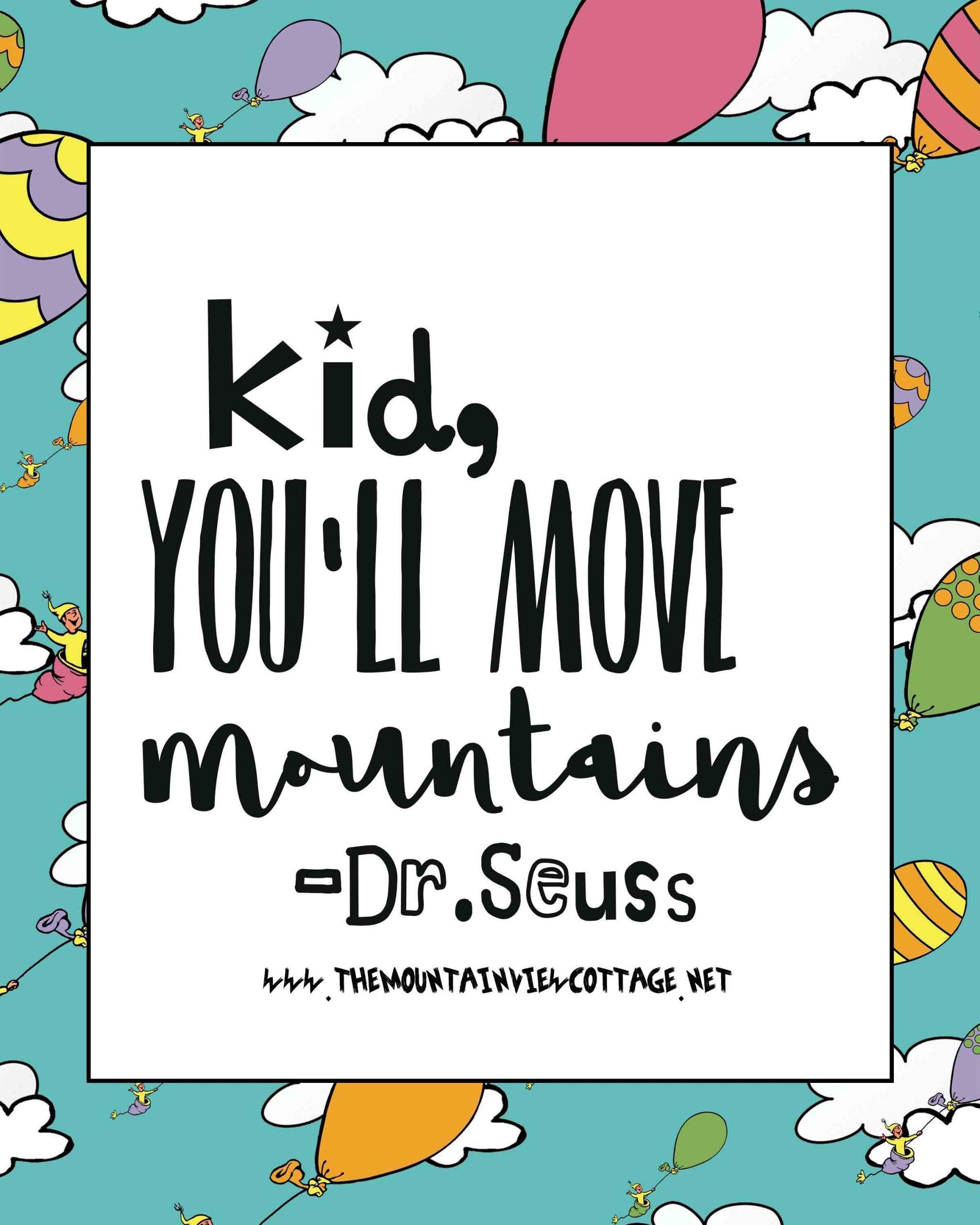 Dr. Seuss Graduation Quotes
 21 Incredible Dr Seuss Quotes The Mountain View Cottage