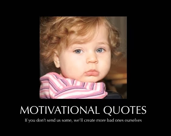 Dumb Motivational Quotes
 Inspirational Motivational Funny Quotes QuotesGram