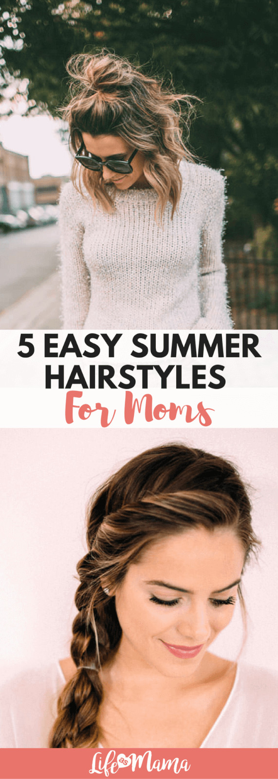 Easy Hairstyles For Mom
 5 Easy Summer Hairstyles For Moms