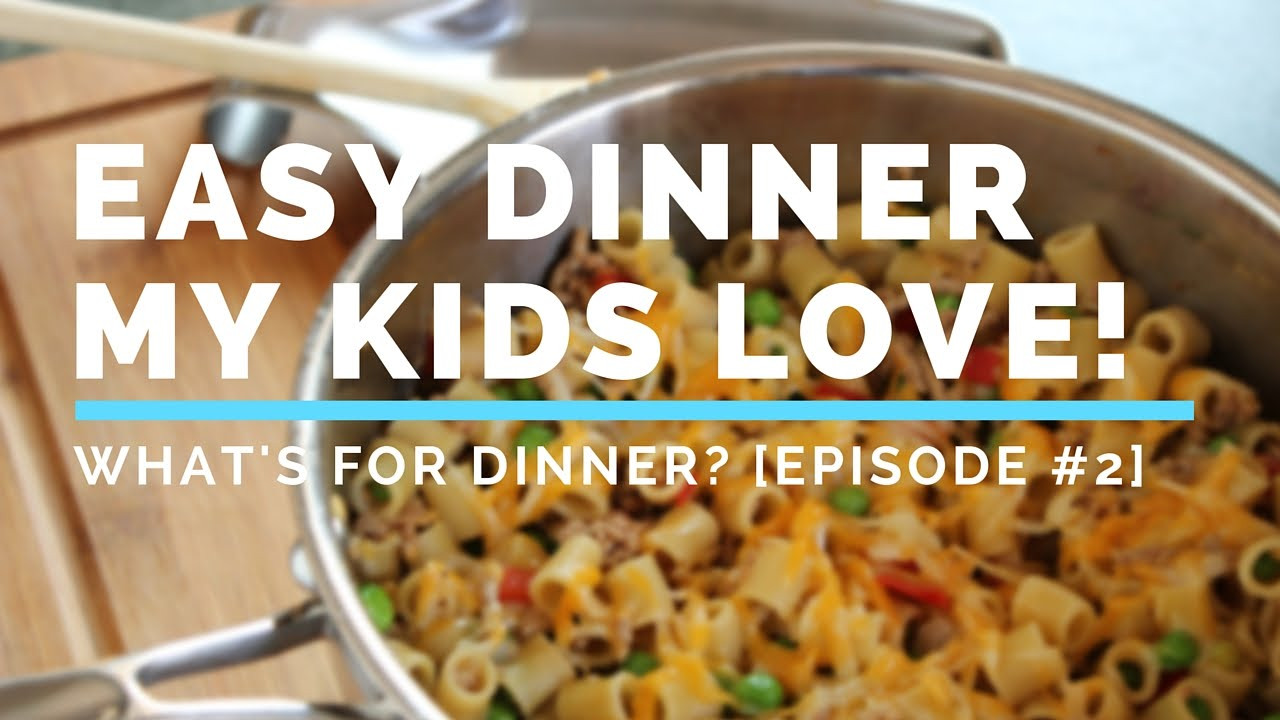 Easy Healthy Dinner Recipes For Kids
 Easy Healthy Dinner My Two Kids Love to Eat