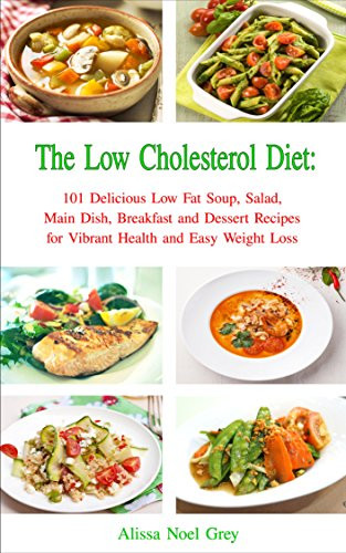 Easy Low Cholesterol Recipes
 The Low Cholesterol Diet 101 Delicious Low Fat Soup