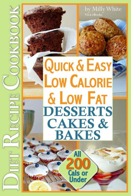 Easy Low Fat Desserts
 Quick & Easy Low Calorie & Low Fat Desserts Cakes & Bakes