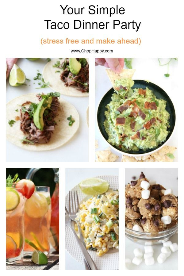 Easy Make Ahead Company Dinners
 How to Throw The Best Taco Party make ahead happy