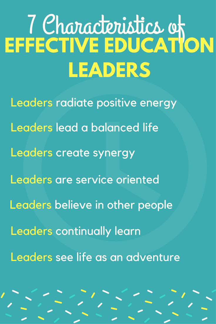 Education Leader Quotes
 7 Characteristics of Effective Education Leaders