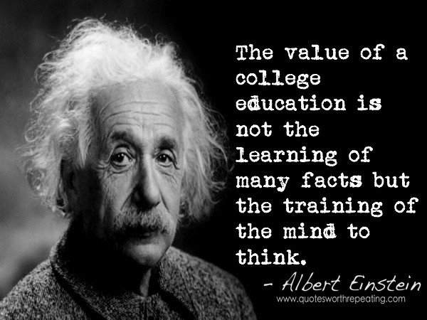 Einstein Quote About Education
 Education is not the learning of facts but the training of