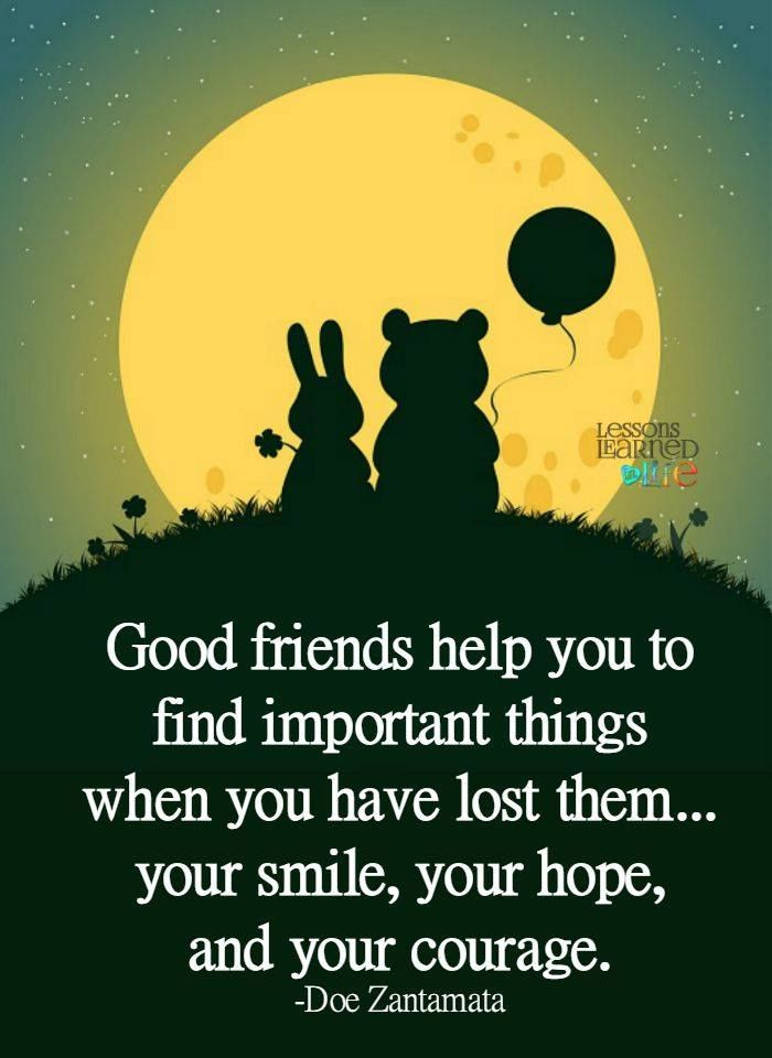 Encouraging Friendship Quotes
 Good friend Inspirational quotes about life friendship