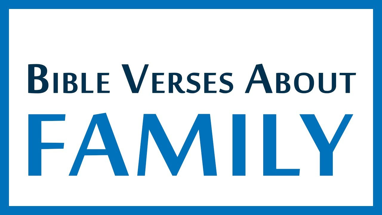 Family Quote From The Bible
 Best Bible Verses About FAMILY