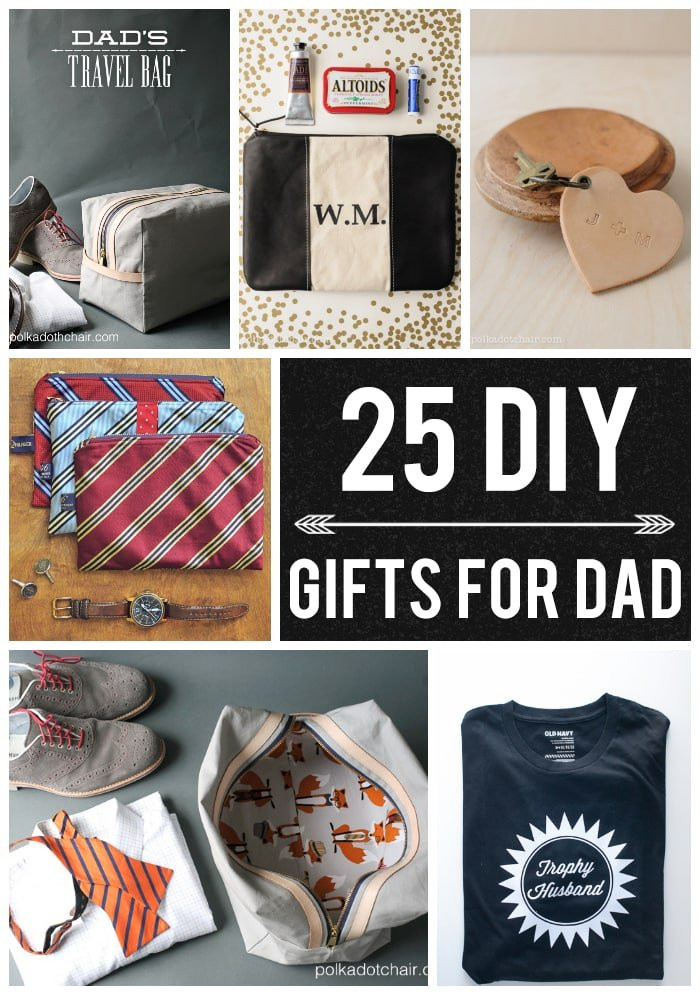 Father Birthday Gifts
 25 DIY Gifts for Dad on Polka Dot Chair Blog