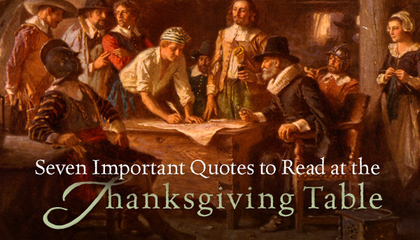 First Thanksgiving Quotes
 Seven Important Quotes to Read at the Thanksgiving Table