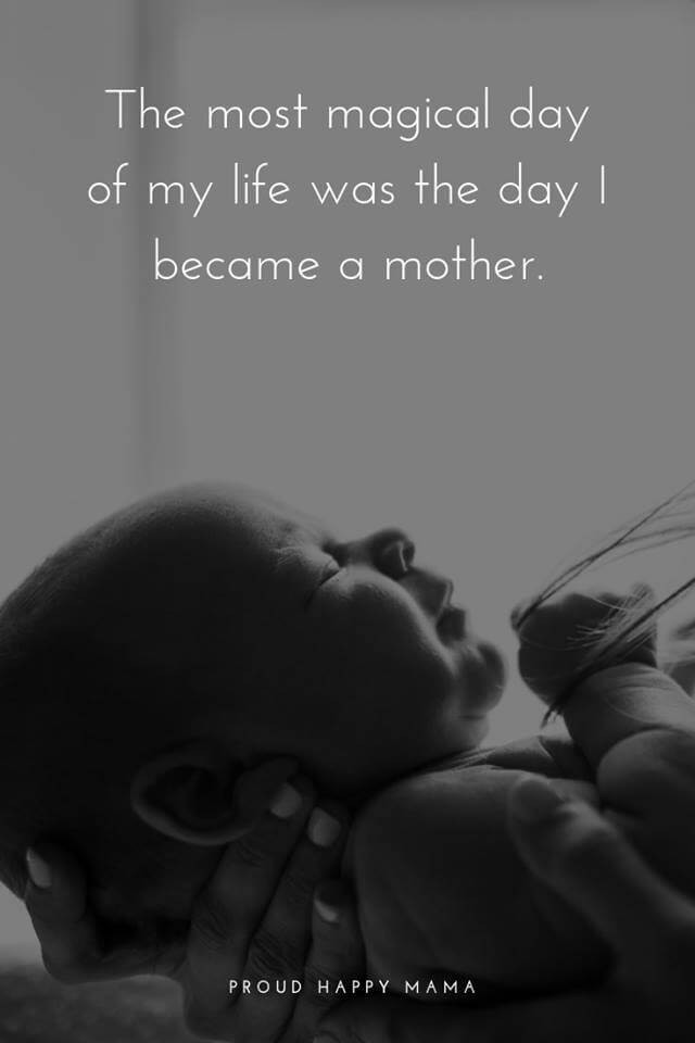 First Time Mother Quotes
 25 Beautiful Quotes About Being A Mother For The First Time