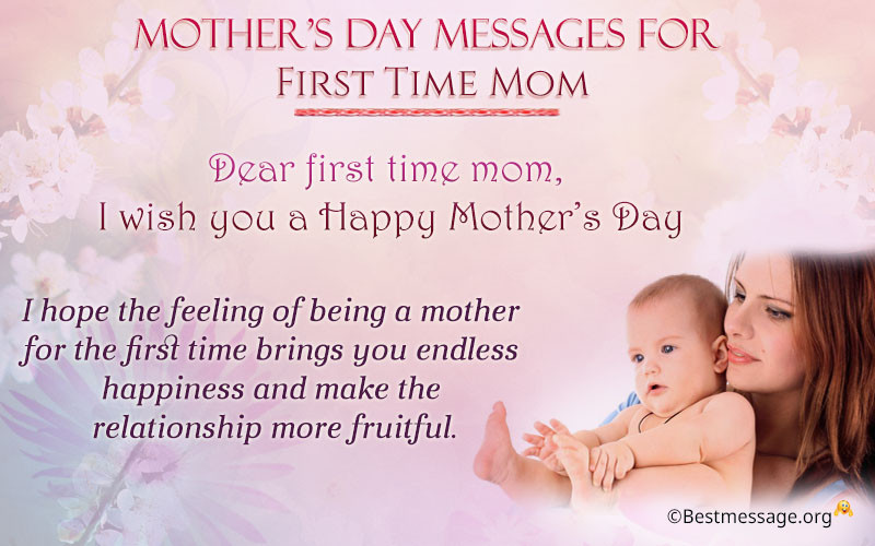 First Time Mother Quotes
 Mother’s Day Wishes
