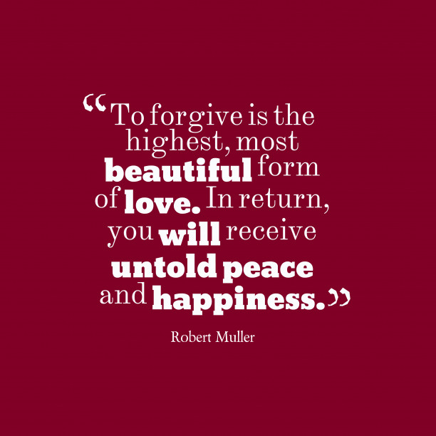 Forgiveness Love Quote
 38 Best forgiveness Quotes