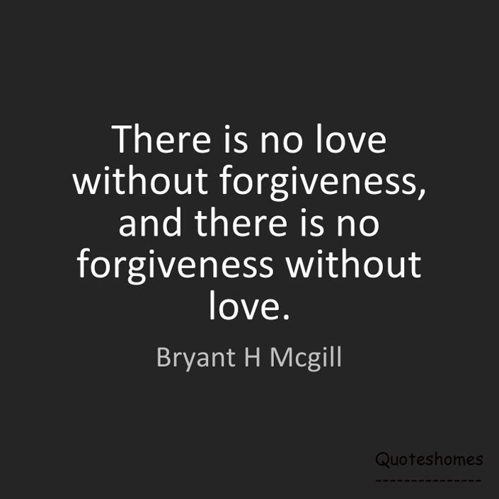 Forgiveness Love Quote
 Forgiveness quotes